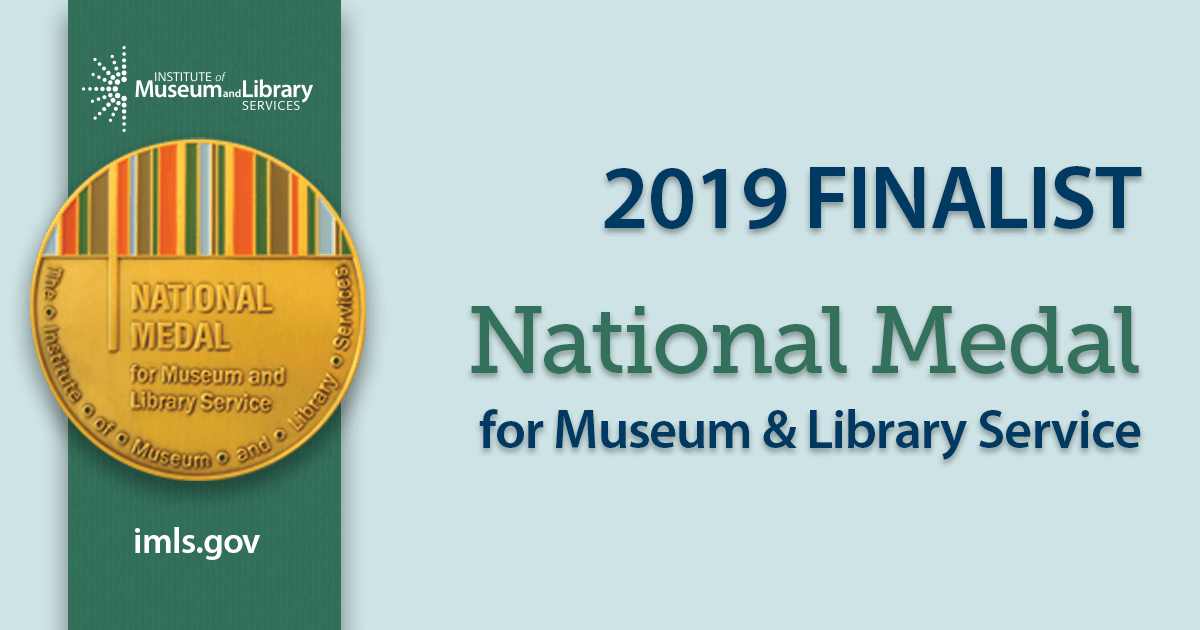 2019 Finalist National Medal for Museum & Library Service