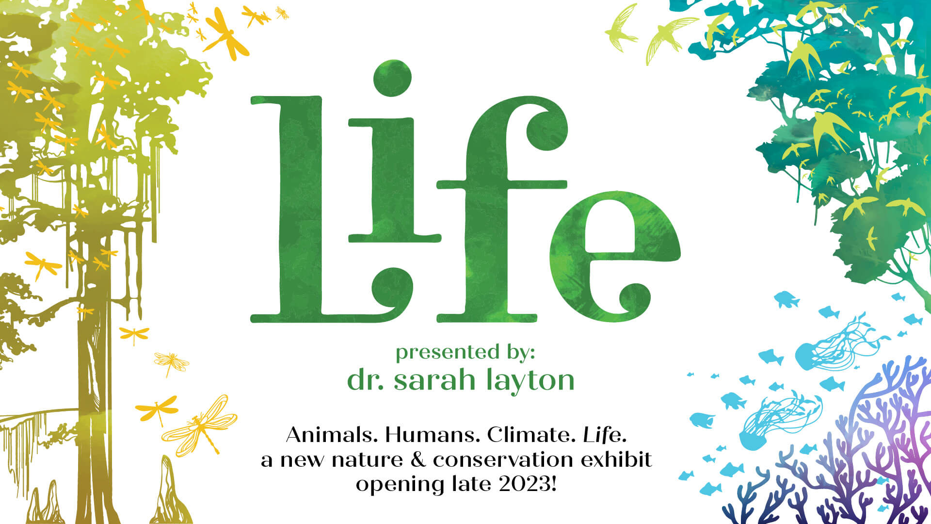 Life exhibit logo – presented by Dr. Sarah Layton