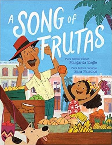 Hispanic heritage month book: A Song of Frutas Book by Margarita Engle