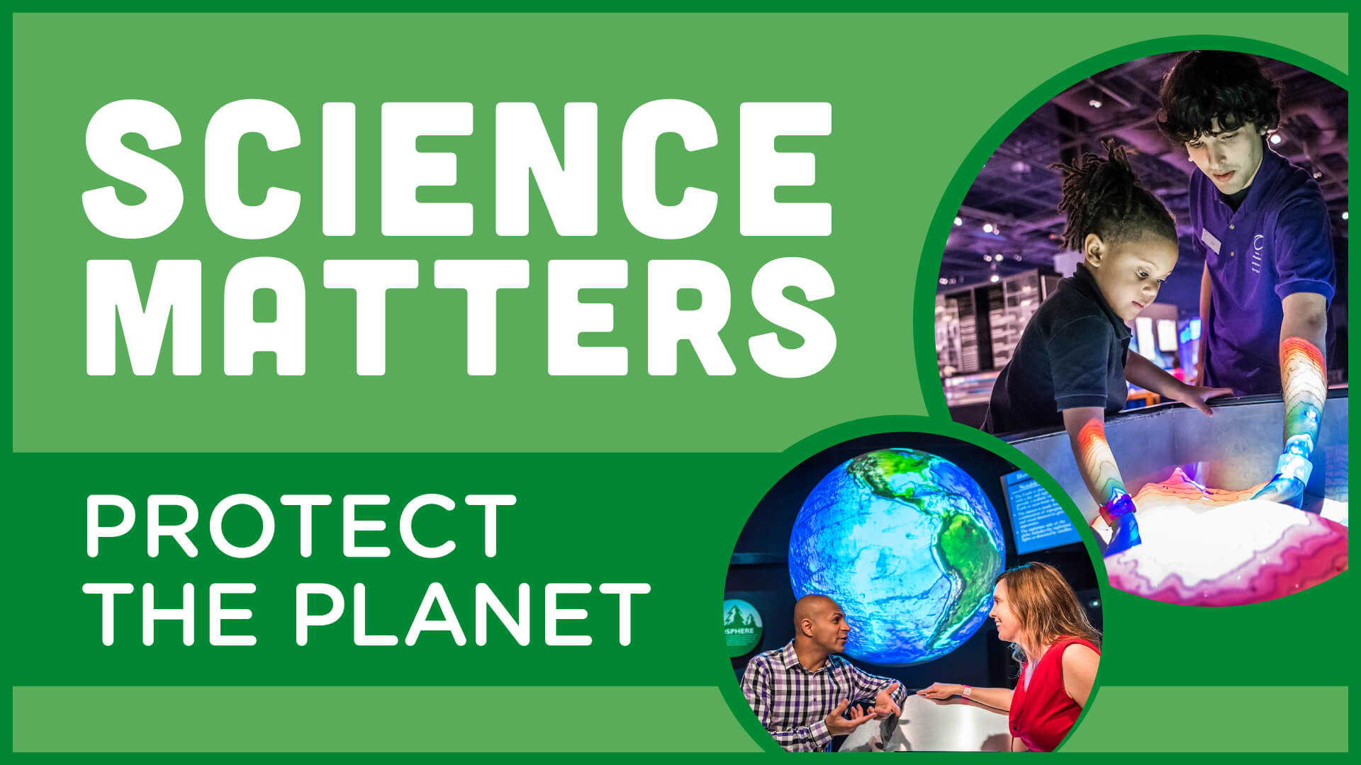 A page header that says "Science Matters: Protect the Planet" and shows people interacting with climate-related exhibits.