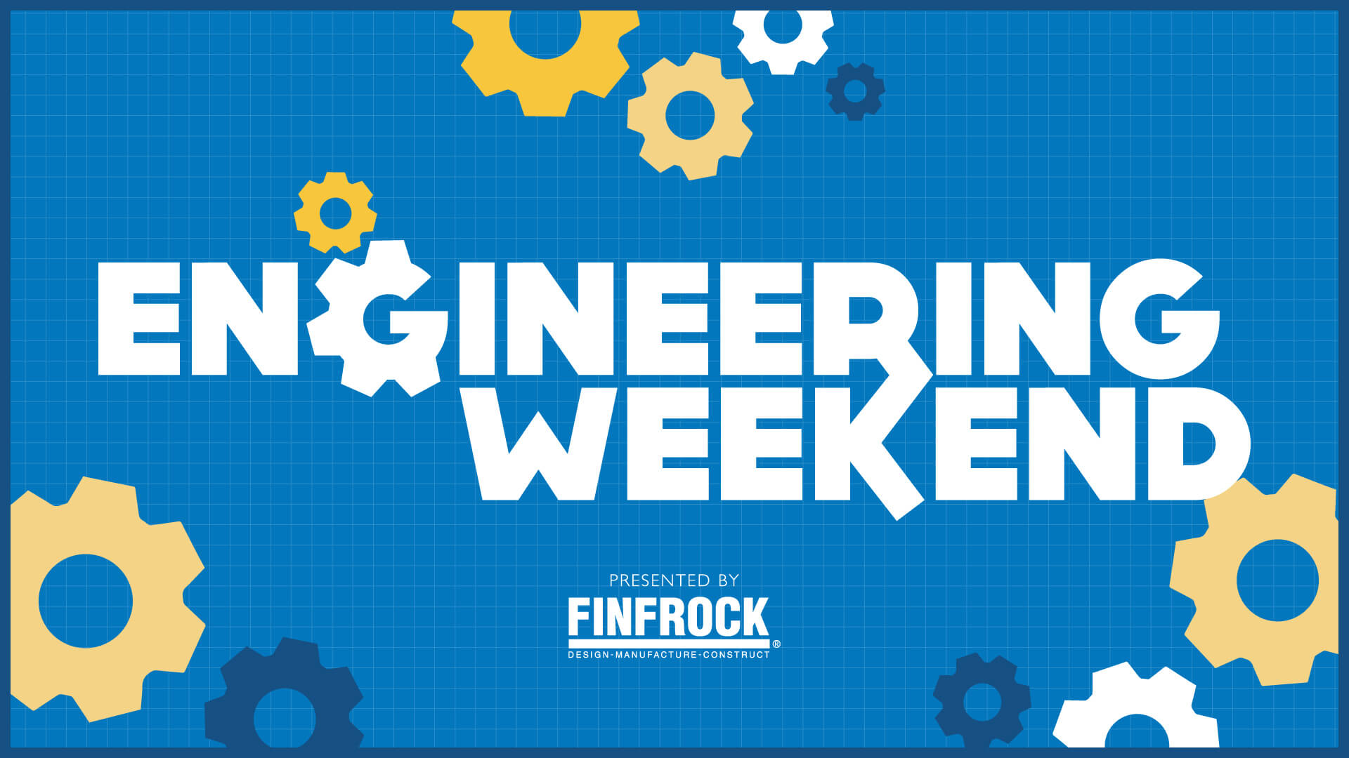 Engineering Weekend - Presented by FINFROCK