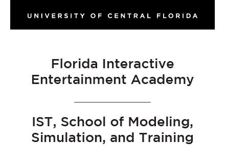 UCF - Florida Interactive Entertainment Academy and IST, School of Modeling, Simulation, and Training