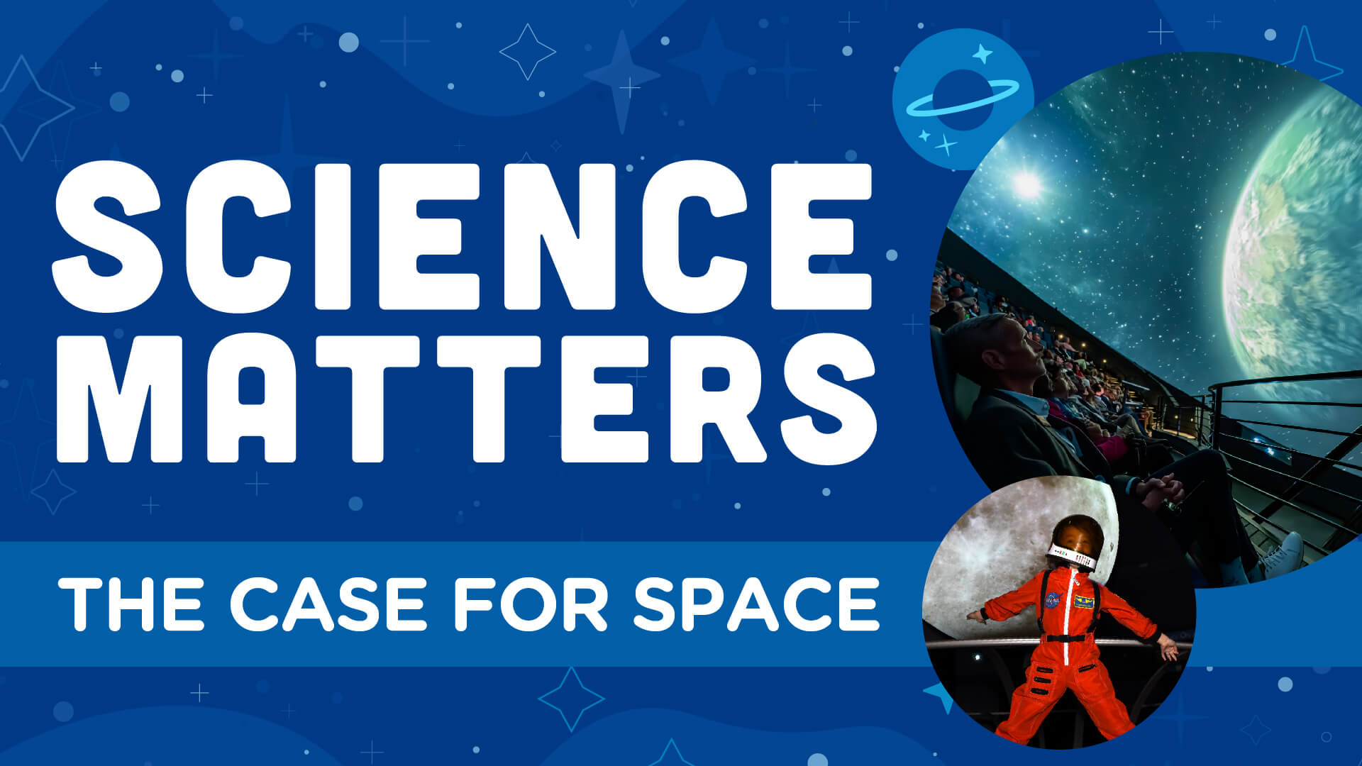 A graphic that says "Science Matters: the Case for Space"