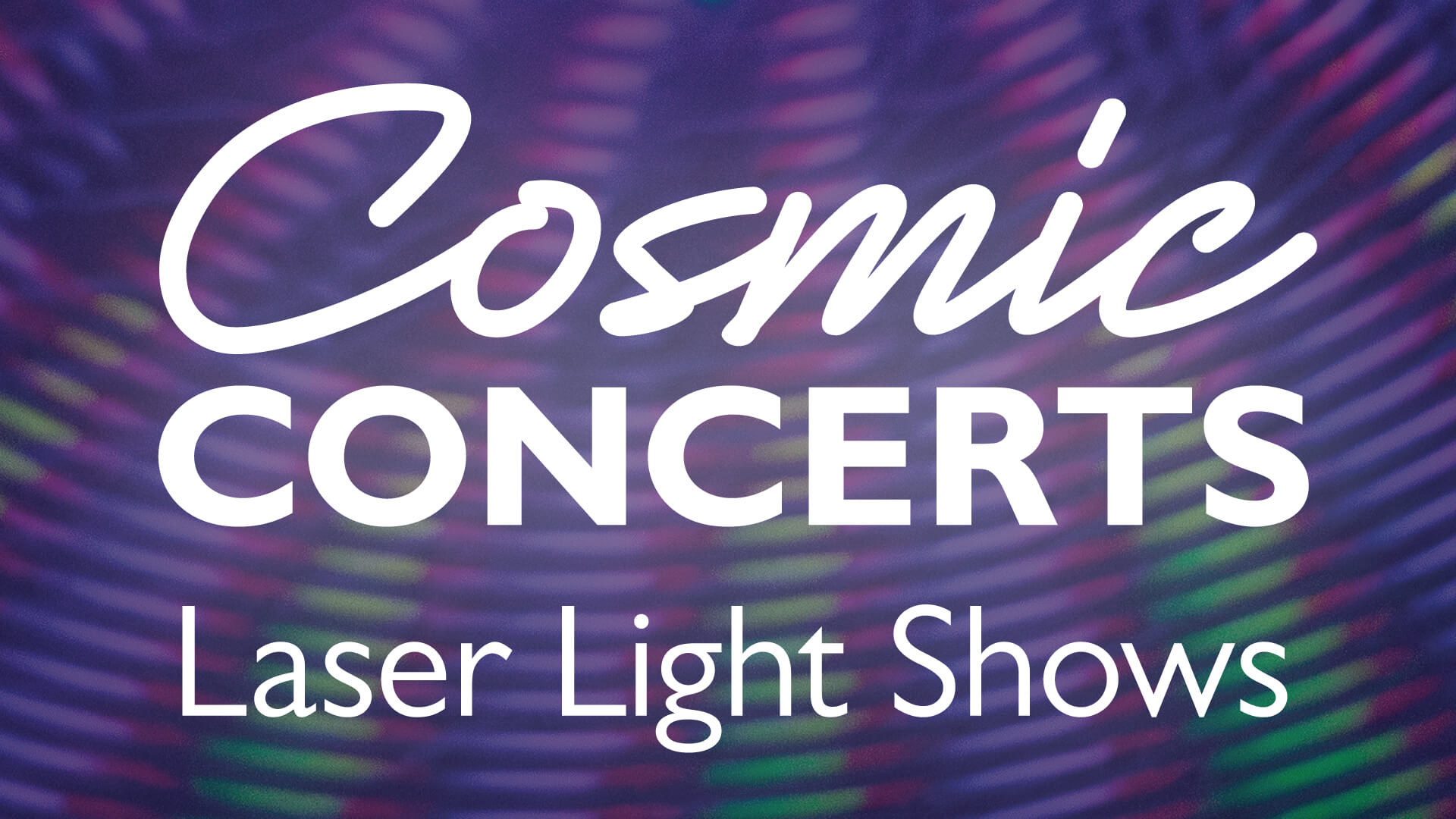 Cosmic Concerts Laser Light Shows at Orlando Science Center.